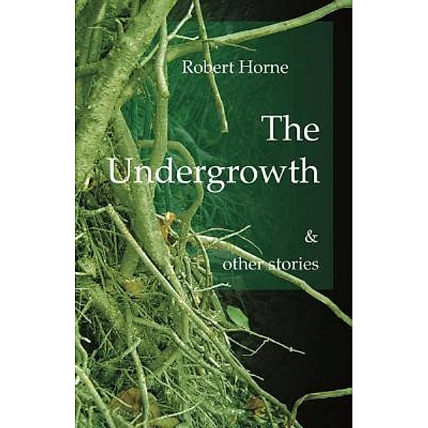 The Undergrowth, Robert Horne