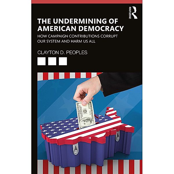 The Undermining of American Democracy, Clayton D. Peoples