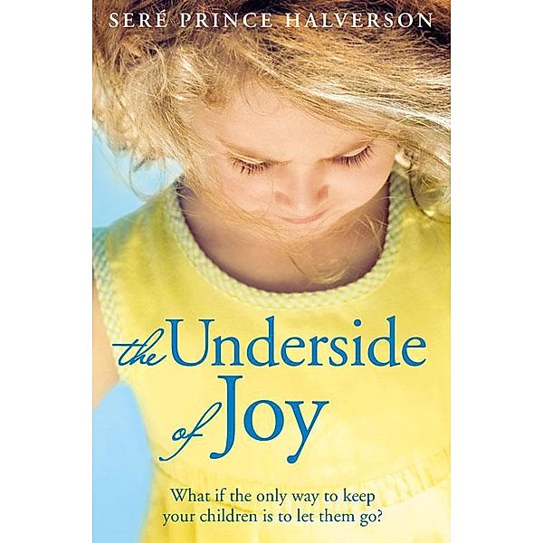 The Underside of Joy, Seré Prince Halverson