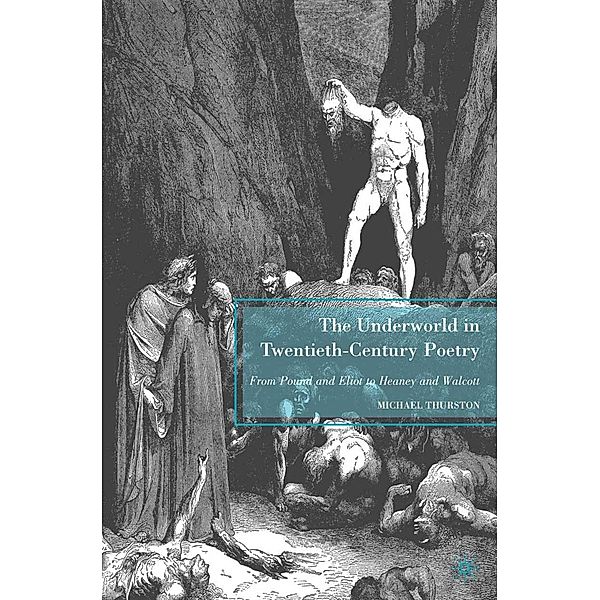 The Underworld in Twentieth-Century Poetry, M. Thurston