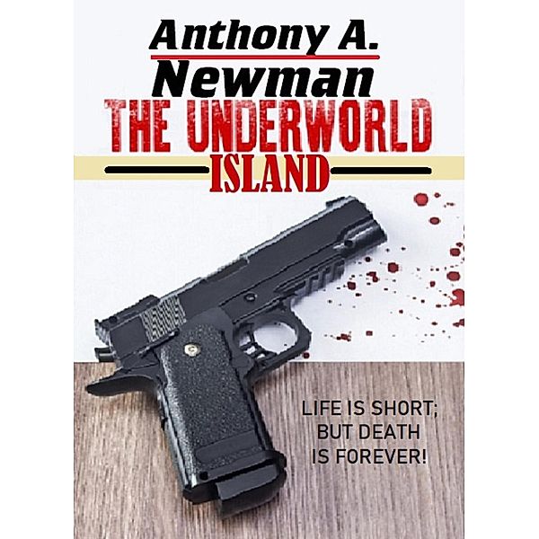 The Underworld Island, Anthony A. Newman