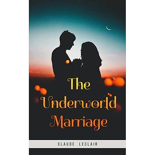 The Underworld Marriage, Claude Leclair