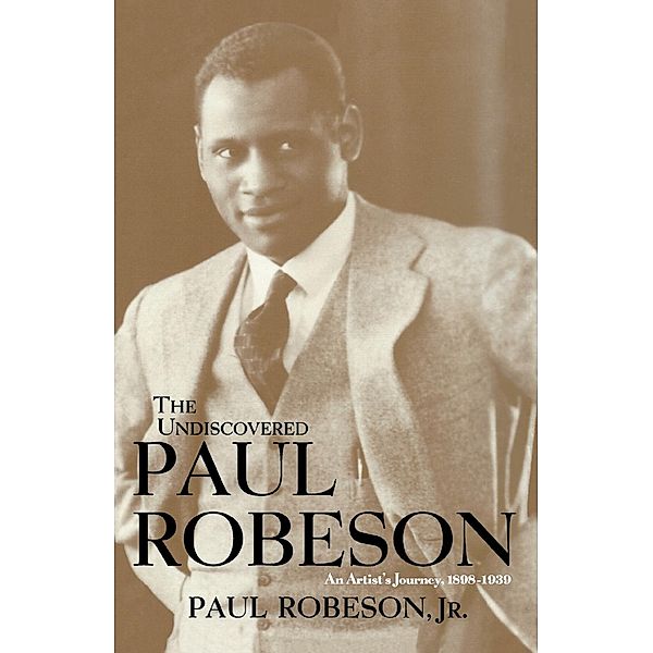 The Undiscovered Paul Robeson, Paul Robeson