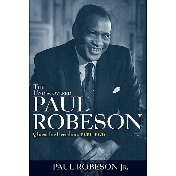 The Undiscovered Paul Robeson, Paul Robeson