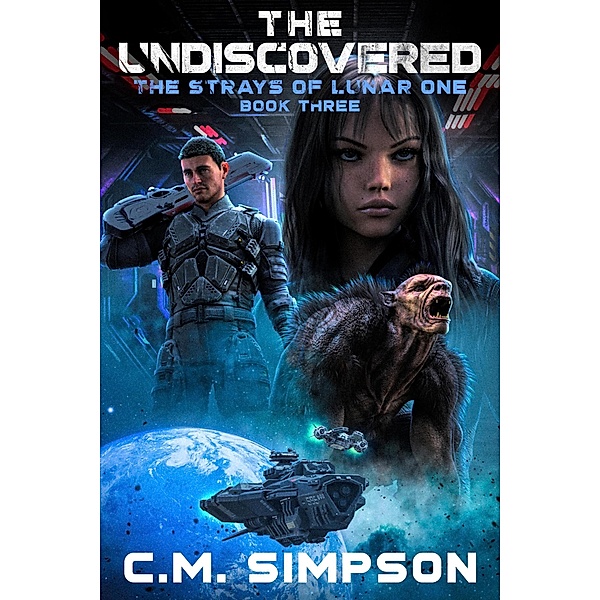 The Undiscovered (Strays of Lunar One, #3) / Strays of Lunar One, C. M. Simpson
