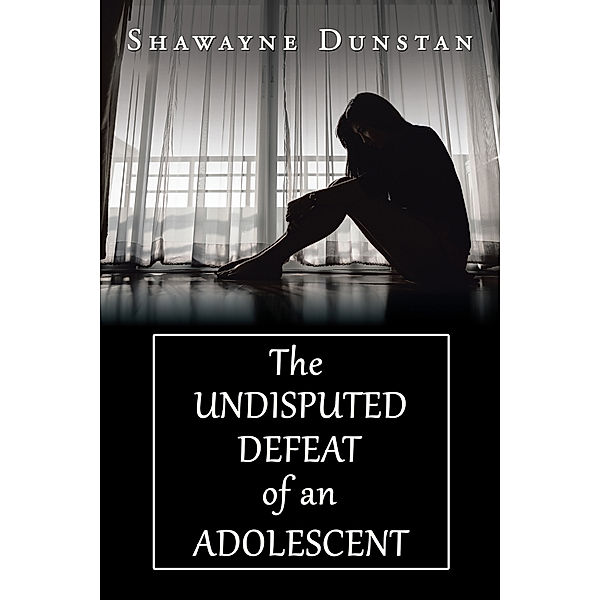 The Undisputed Defeat of an Adolescent, Shawayne Dunstan