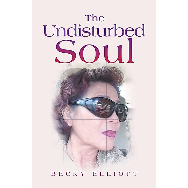 The Undisturbed Soul, Becky Elliott