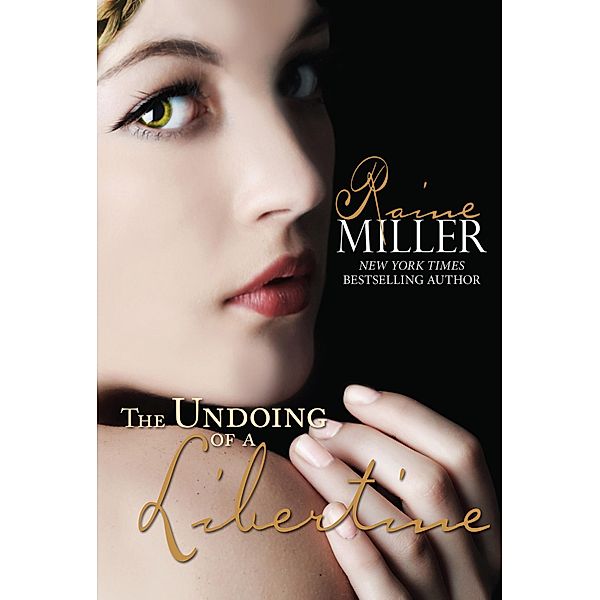 The Undoing of a Libertine, Raine Miller