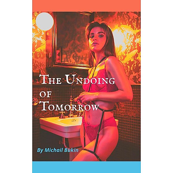 The Undoing of Tomorrow, Michail Bukin