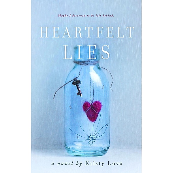 The Undone Series: Heartfelt Lies (The Undone Series, #2), Kristy Love