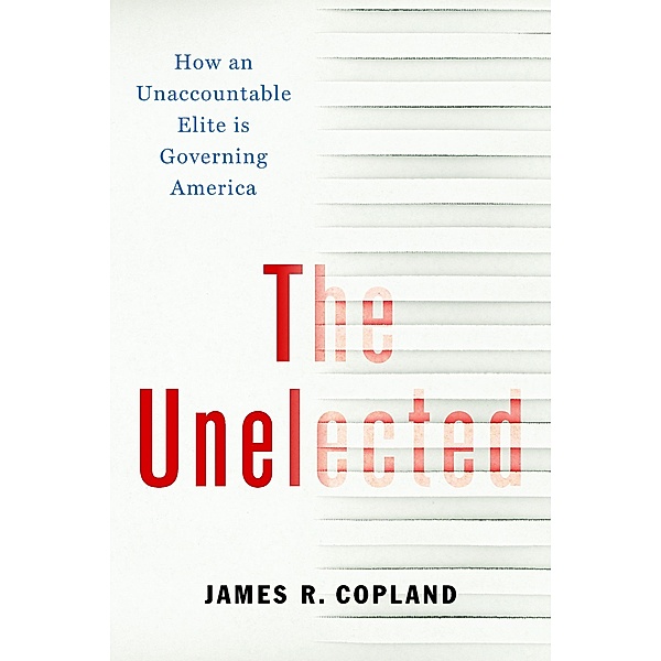 The Unelected, James R. Copland