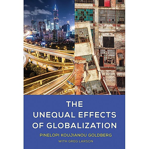 The Unequal Effects of Globalization / Ohlin Lectures, Pinelopi Koujianou Goldberg