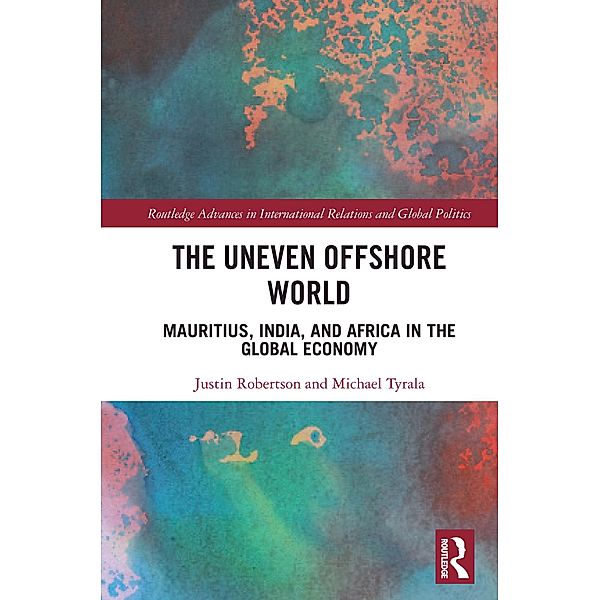 The Uneven Offshore World, Justin Robertson, Michael Tyrala