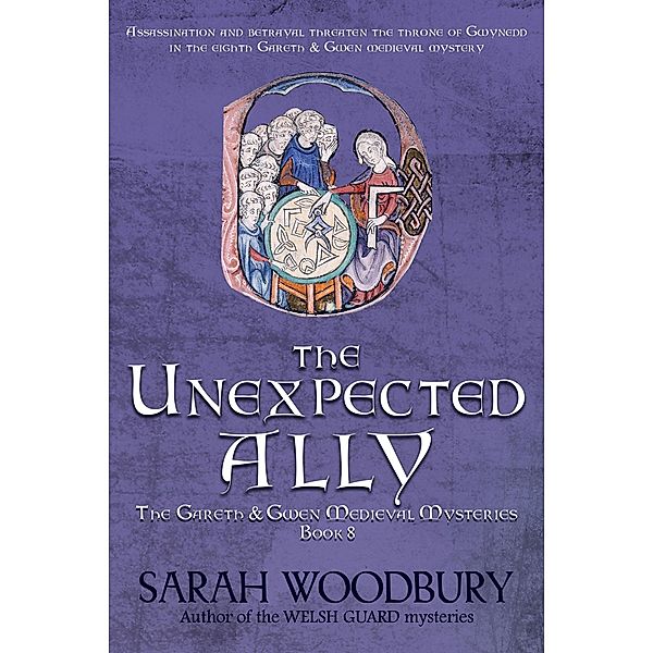 The Unexpected Ally (The Gareth & Gwen Medieval Mysteries, #8) / The Gareth & Gwen Medieval Mysteries, Sarah Woodbury