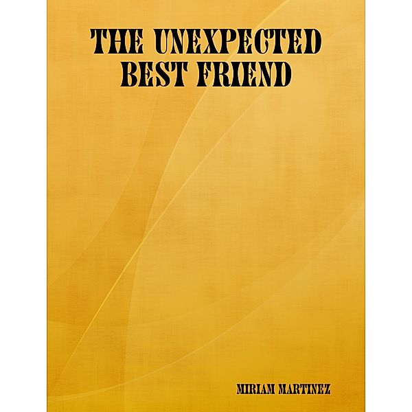 The Unexpected Best Friend, Miriam Martinez