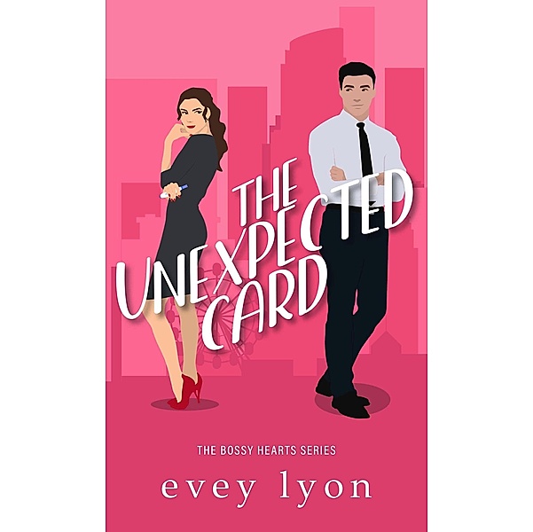 The Unexpected Card (Bossy Hearts, #1) / Bossy Hearts, Evey Lyon