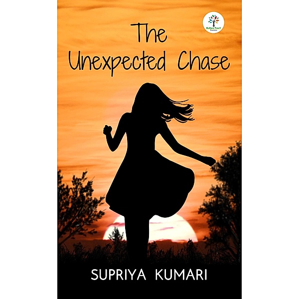 The Unexpected Chase (Fiction, #1) / Fiction, Supriya Kumari