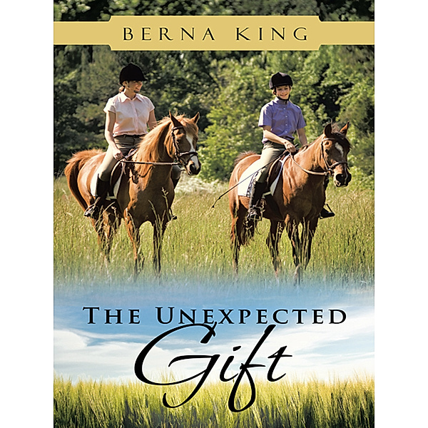 The Unexpected Gift, Berna King