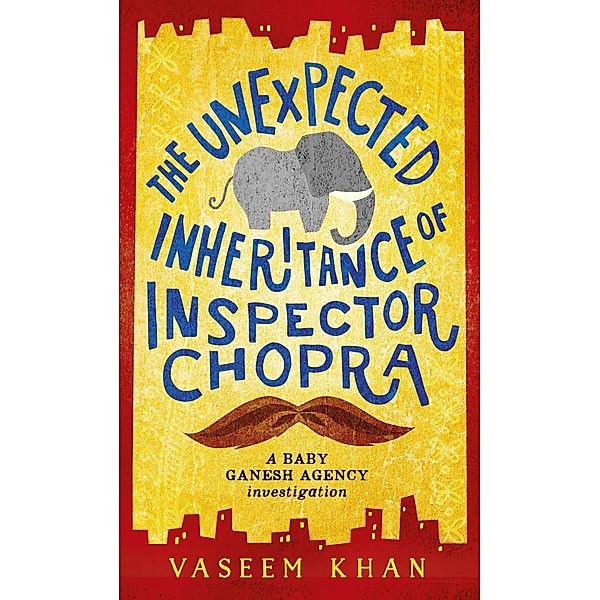 The Unexpected Inheritance of Inspector Chopra / Baby Ganesh series, Vaseem Khan