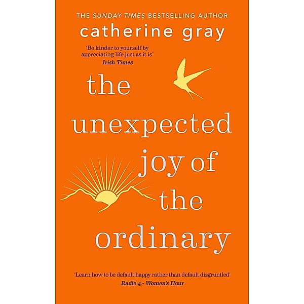 The Unexpected Joy of the Ordinary / The Unexpected Joy Of, Catherine Gray