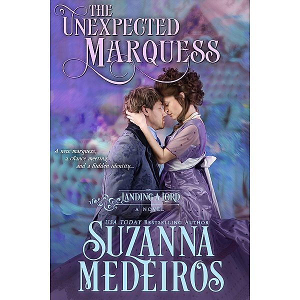 The Unexpected Marquess (Landing a Lord, #5) / Landing a Lord, Suzanna Medeiros