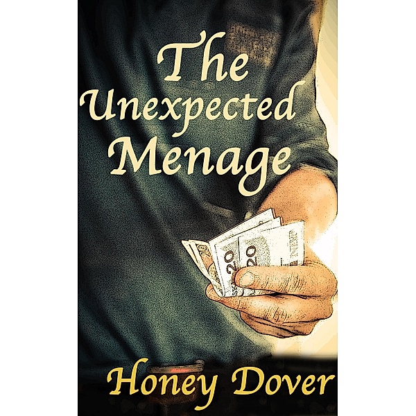 The Unexpected Menage / The Unexpected Menage, Honey Dover