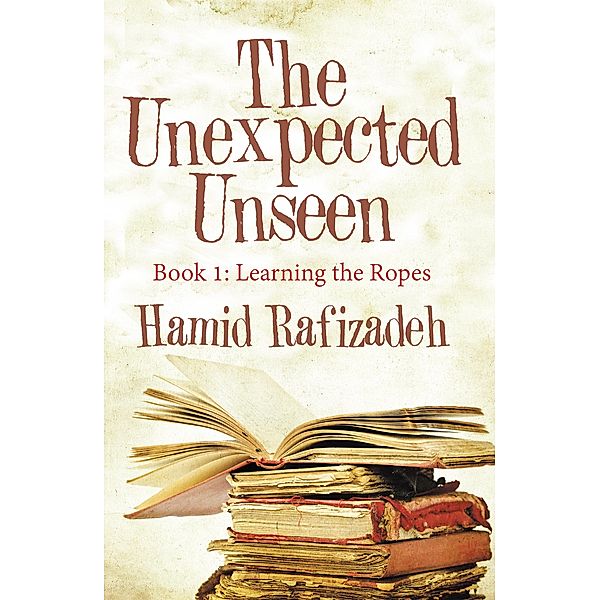 The Unexpected Unseen, Hamid Rafizadeh