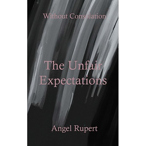 The Unfair Expectations, Angel Rupert