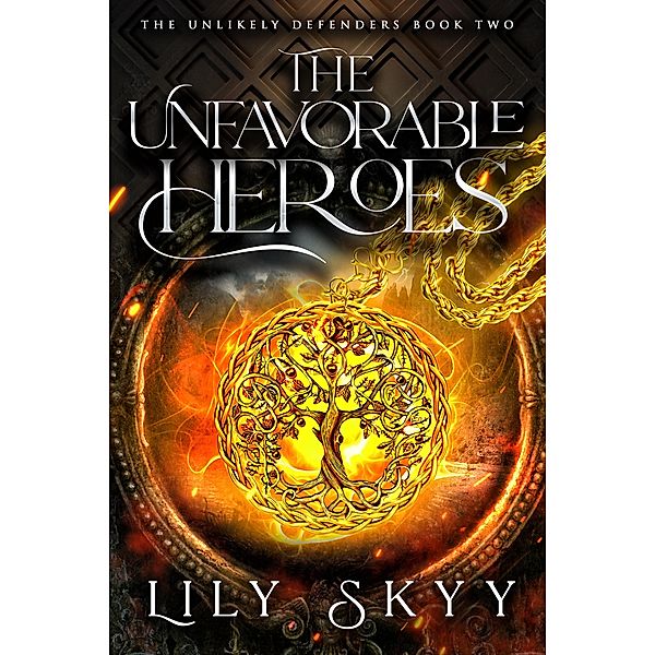 The Unfavorable Heroes / The Unlikely Defenders Bd.2, Lily Skyy