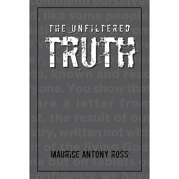 The Unfiltered Truth, Maurice Antony Ross