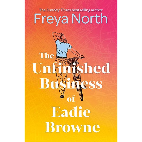 The Unfinished Business of Eadie Browne, Freya North