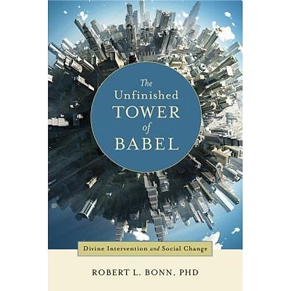 The Unfinished Tower of Babel / Sistina Street Press, Robert L. Bonn