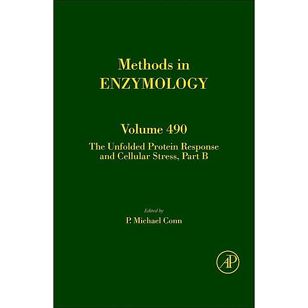 The Unfolded Protein Response and Cellular Stress, Part B / Methods in Enzymology Bd.490