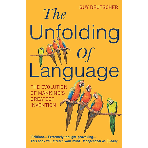 The Unfolding Of Language, Guy Deutscher