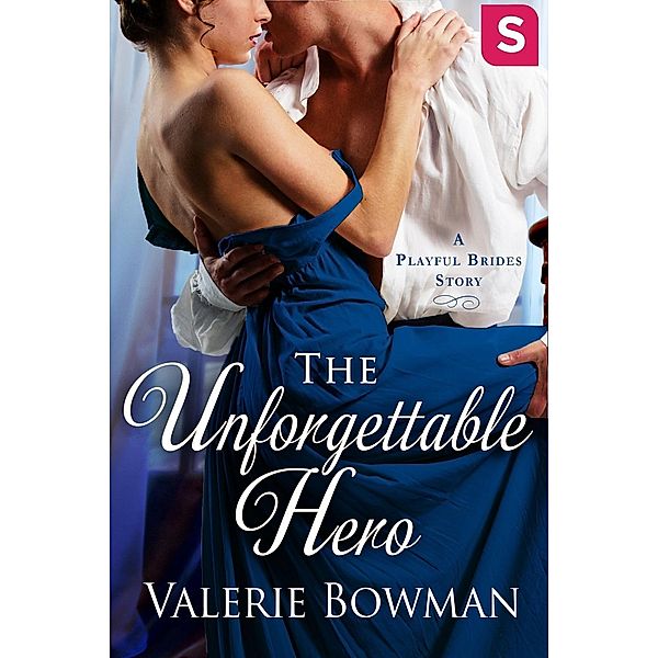 The Unforgettable Hero / Playful Brides, Valerie Bowman