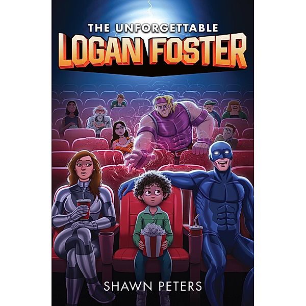 The Unforgettable Logan Foster #1 / The Unforgettable Logan Foster Bd.1, Shawn Peters