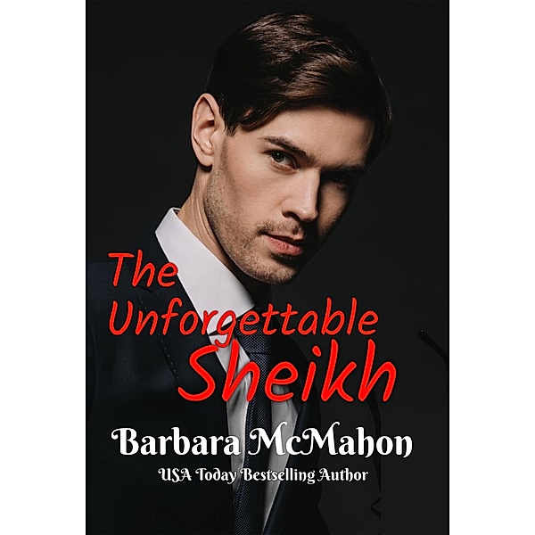 The Unforgettable Sheikh (Ultimate Billionaires, #4) / Ultimate Billionaires, Barbara McMahon
