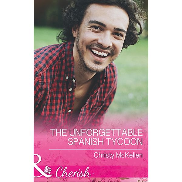 The Unforgettable Spanish Tycoon / Romantic Getaways, Christy Mckellen
