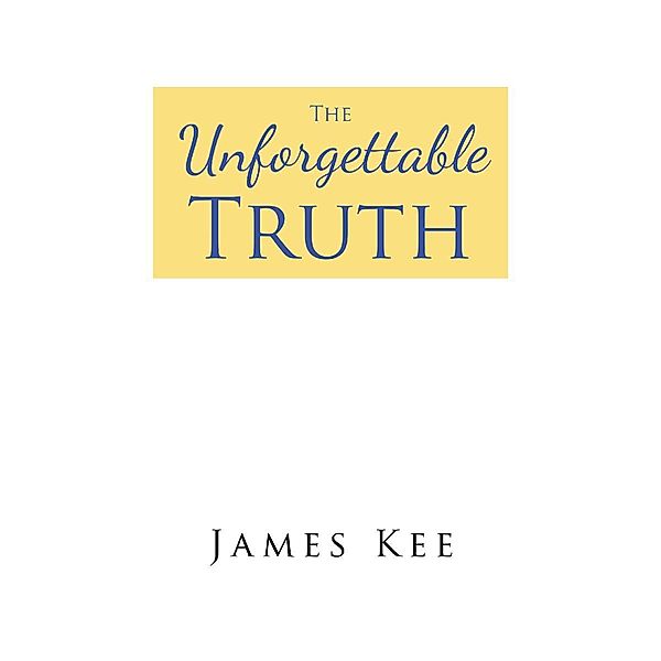 The Unforgettable Truth, James Kee