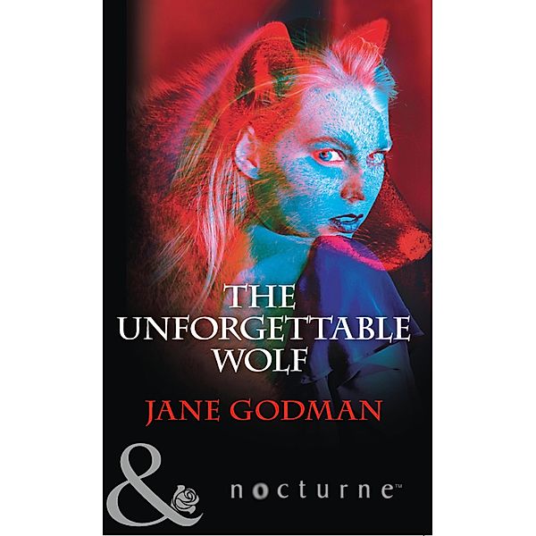 The Unforgettable Wolf (Mills & Boon Nocturne) / Mills & Boon Nocturne, Jane Godman