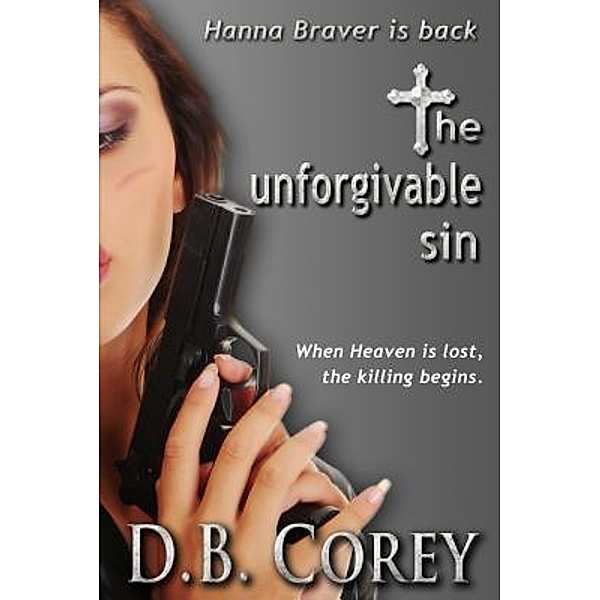The Unforgivable Sin / The Hanna Braver Series Bd.2, D. B. Corey