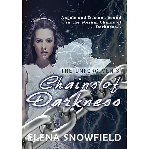 The Unforgiven: Chains Of Darkness (The Unforgiven, #3), Elena Snowfield