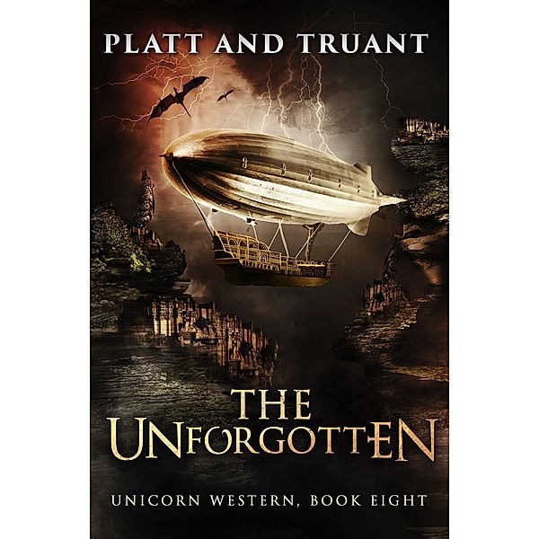 The Unforgotten (Unicorn Western, #8) / Unicorn Western, Johnny B. Truant, Sean Platt