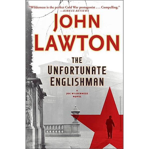 The Unfortunate Englishman / The Joe Wilderness Novels, John Lawton