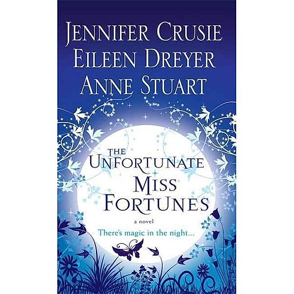 The Unfortunate Miss Fortunes, Jennifer Crusie, Eileen Dreyer, Anne Stuart