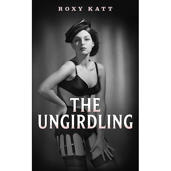 The Ungirdling, Roxy Katt
