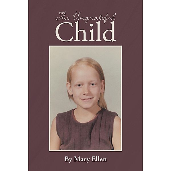 The Ungrateful Child, MARY ELLEN