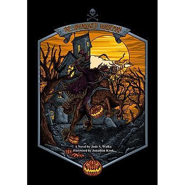 The Unhallowed Horseman / Jude Stephen Walko, Jude Walko