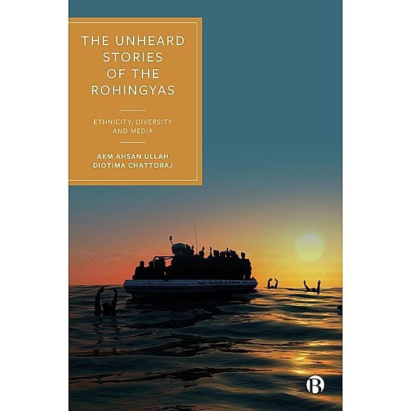 The Unheard Stories of the Rohingyas, AKM Ahsan Ullah, Diotima Chattoraj