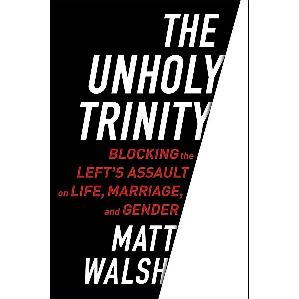 The Unholy Trinity, Matt Walsh